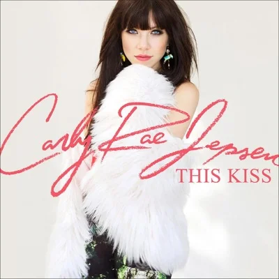Carly rae jepsen s song this kiss hits the web