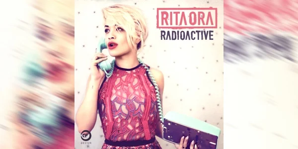 Rita Ora - Radioactive