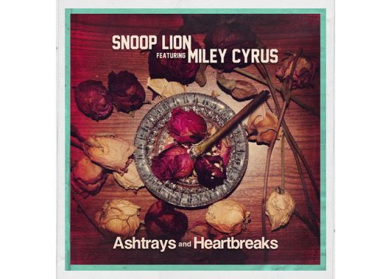snoop lion miley cyrus ashtrays and heartbreaks