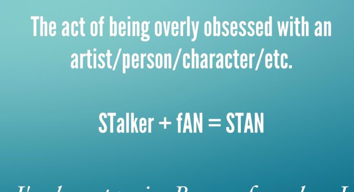 Urban Dictionary – Stanning or Stan.
