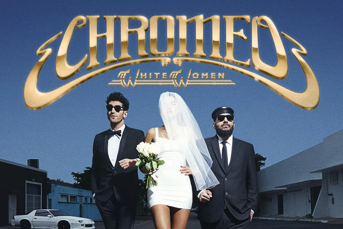 Chromeo – ‘White Women’ Full iTunes Stream | “Lost On the Way Home”