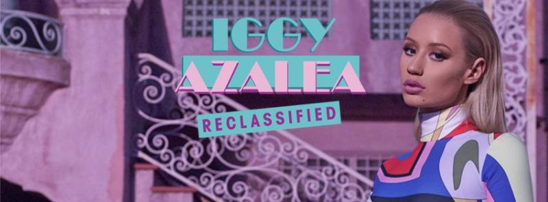 Iggy Azalea Reclassified